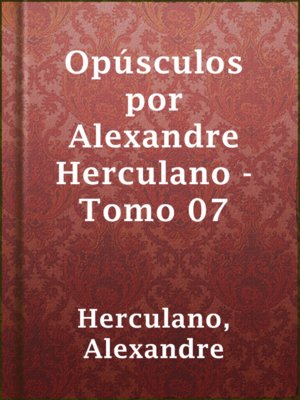 cover image of Opúsculos por Alexandre Herculano - Tomo 07